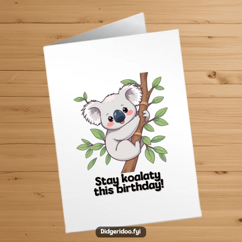 Funny Free Printable Birthday Card featuring a happy koala clinging contentedly to a eucalyptus branch.