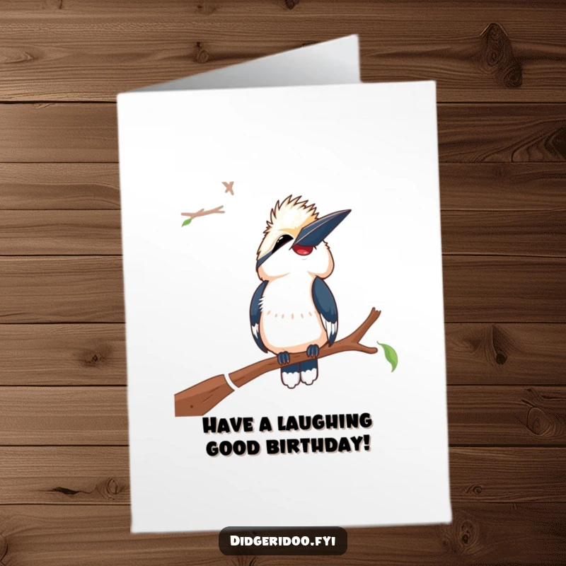 Funny free printable birthday card of a kookaburra perched on a branch, laughing uncontrollably with its head tilted back.