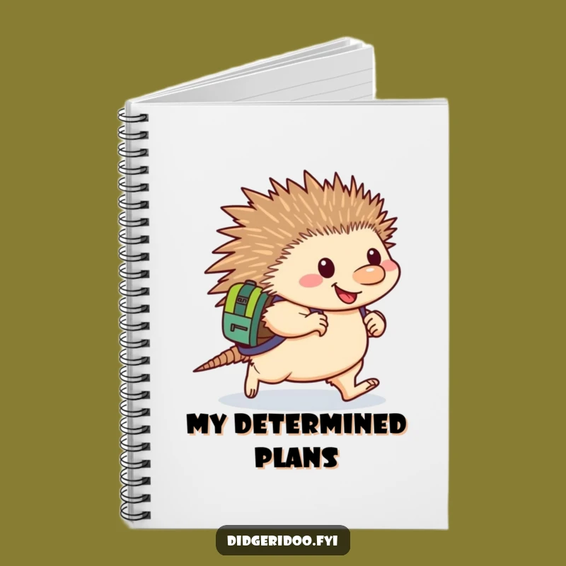 Funny Echidna Determined Notebook: Journal with a happy echidna backpack waddling, a motivational funny gift.
